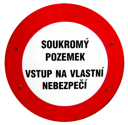 Soukromý pozemek, vstup na vlastní nebezpečí